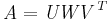 mathbf{it A=U W V^T}